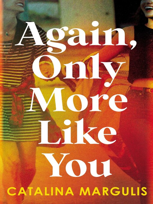Title details for Again, Only More Like You by Catalina Margulis - Available